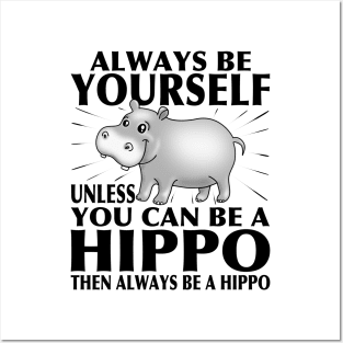 Funny Hippo T-Shirt Animal Lover Tee Always Be Yourself Posters and Art